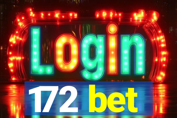 172 bet